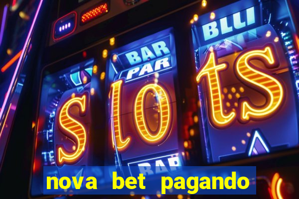 nova bet pagando no cadastro